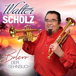 Walter Scholz CD Walter Scholz - Bolero der Sehnsucht CD