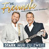 Die Freunde-Frank Cordes & Han CD Die Freunde - Frank Cordes & Hansi Süssenbach - Stark nur zu zweit CD