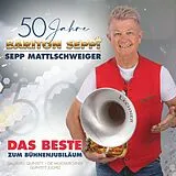 Sepp Mattlschweiger CD 50 Jahre Bariton Seppi - Das Beste Zum Bühnenjubil