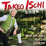 Takeo Ischi CD Takeo Ischi - Wenn ich jodle bin ich glücklich - 22 Lieder zum großen Jubiläum CD