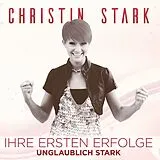 Christin Stark CD Christin Stark - Ihre ersten Erfolge - Unglaublich Stark CD