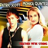 Patric Scott , Monica Quinter Single CD Together We're Strong