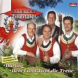 Original Zillertaler CD Darling/Dem Land Tirol Die T