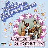 Los Trovadores Südamericanos CD Cantan A Paraguay
