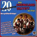 Grenzland Sextett Tirol CD 20 Topvolltreffer / Ihre Größt
