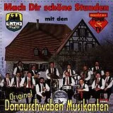 Original Donauschwaben Musikanten CD Mach Dir Schöne Stunden