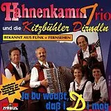 Hahnenkamm Trio/Kitzbühl.Dirnd CD Ja Du Woaßt, Daß I Di Mog
