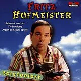 Fritz Hofmeister CD Fritz Hofmeister Telefoniert