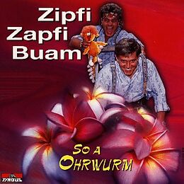 Zipfi Zapfi Buam CD So A Ohrwurm