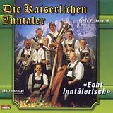 Die Kaiserlichen Inntaler CD Echt Inntalerisch