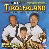 Trio Tirolerland & Jakob Bergm CD Deine Himmelblauen Augen