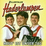 Die Zillertaler Haderlumpen CD Heut Ist Unser Tag