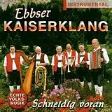 Ebbser Kaiserklang CD Schneidig Voran