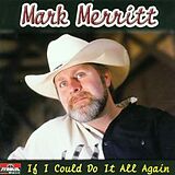 MARK MERRITT CD If I Could Do It All Again