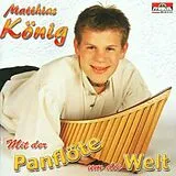 Matthias König CD Mit Der Panflöte Um Die Welt