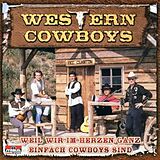 WESTERN COWBOYS CD Weil Wir Im Herzen Ganz Einf.