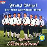 Franzl Waigel & Bayrischen Löwen CD Geliebtes Heimatland