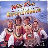 Willie Kröll & Die Zillertaler Gipfelstürmer CD Sag, Wo Bleibt Die Alte Zeit