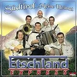 Etschland Express CD Südtirol - Meine Heimat
