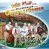 Willie Kröll & Die Zillertaler Gipfelstürmer CD Zillertaler Jodeln Gern