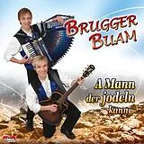 Brugger Buam CD A Mann Der Jodeln Kann