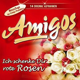 AMIGOS CD Ich Schenke Dir Rote Rosen