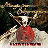 The Tribal Spirit Group CD Magie Der Schamanen - Native Indians