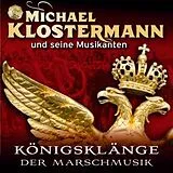 Michael Klostermann und seine CD Königsklänge Der Marschmusik