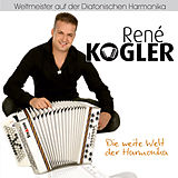 René Kogler CD Die Weite Welt Der Harmonika