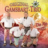 Original Gamsbart Trio CD Wenn Die Alp Ruft!