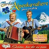 Tiroler Alpenkavaliere CD Schön, Bei Dir Zu Sein