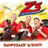 Die Z3-Drei Zillertaler CD Hauptsach' G'sund