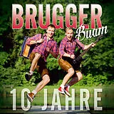 Brugger Buam CD 10 Jahre