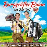 Burggräfler Buam CD Schneidig, Zach Und Frisch