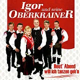 Igor Und Seine Oberkrainer CD Heut' Abend Will Ich Tanzen Geh'n