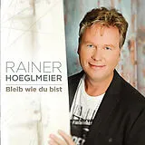 Rainer Hoeglmeier CD Bleib Wie Du Bist