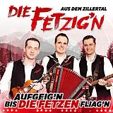 Die Fetzig'n Aus Dem Zillertal CD Aufgeig'n Bis Die Fetzen Fliagn