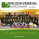 Musikverein Kirchham CD 150 Jahre Mv Kirchham - Live In Konzert