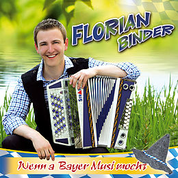 Florian Binder CD Wenn A Bayer Musi Mocht