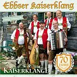 Ebbser Kaiserklang CD Kaiserklänge - 70 Jahre