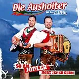 Di Ausholter Aus Dem Zillertal CD So An Jodler Hört Jeder Gern