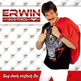 Erwin Aus Tirol CD Sag Doch Einfach Du
