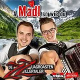 ZZ-De Zuagroasten Zillertaler CD A Madl So Wie Du