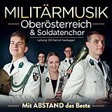 MILITÄRMUSIK OÖ & SOLDATENCHOR CD Mit Abstand Das Beste