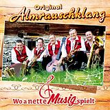 Original Almrauschklang CD Wo A Nette Musig Spielt