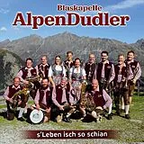 Blaskapelle AlpenDudler CD S'leben Isch So Schian-instrumental