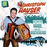 Hauser Christoph CD Wo Sind Die Hände, Heit Ist Wochenende