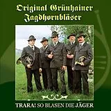 Orig Grünhainer Jagdhornbläser CD Trara! So Blasen Die Jäger