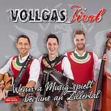 Vollgas Tirol CD Wenn A Musig Spielt Bei Uns An Zillertal