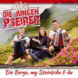 Die Jungen Pseirer CD Die Berge,My Steirische & Du